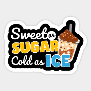 Sweet as sugar cold as Ice Sticker